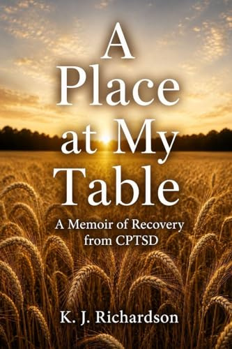 A Place at My Table: A Memoir of Recovery from CPTSD