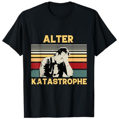 Retro Vintage Lustiger Spruch - Alter Katastrophe T-Shirt