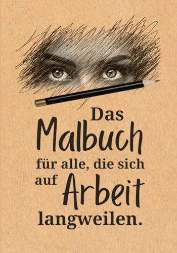 Das Malbuch für alle, die sich auf Arbeit langweilen: Die unterhaltsamste Rettung gegen den Beschäftigungsmangel | 100 Seiten | Langweile Adé