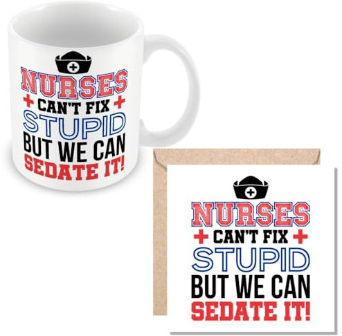 MUGGZ Mug & Card Gift for Nurse - Nurses Can't Fix Stupid. But We Can Sedate It! - Giftset - Made in The UK