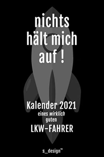Kalender 2021 für LKW-Fahrer / Kraftfahrer / Trucker: Wochenplaner / Tagebuch / Journal für das ganze Jahr: Platz für Notizen, Planung / Planungen / Planer, Erinnerungen & Sprüche [DIN A6]