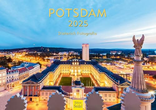 Edition Seidel Premium Kalender Potsdam 2025 Format DIN A3 Wandkalender Europa Deutschland Brandenburg Sanssouci Dieterich Fotografie