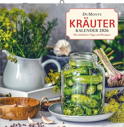 DUMONT – DUMONTS Kräuter Kalender 2026 – Broschüren-Wandkalender 30 x 30 cm mit Rezepten, Tipps & Fotos, für Kräuterfreunde & Hobbyköche: Mit nützlichen Tipps und Rezepten