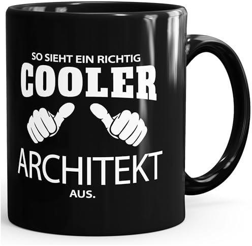 So sieht ein richtig ein richtig cooler Architekt aus Tasse Berufe MoonWorks® schwarz unisize