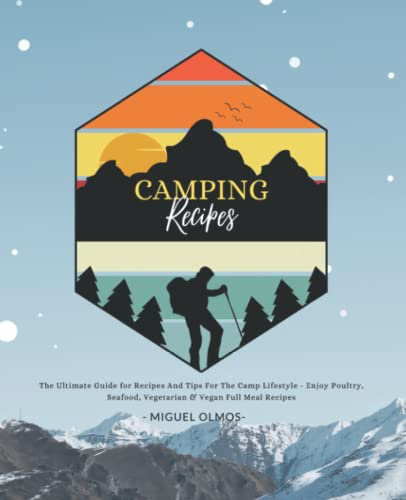 Camping Recipes: Quick and Easy One-Pot Recipes for Soups, Stews, Pasta, Rice, Beans and More.