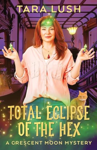 Total Eclipse of the Hex (Crescent Moon Mysteries, Band 6)
