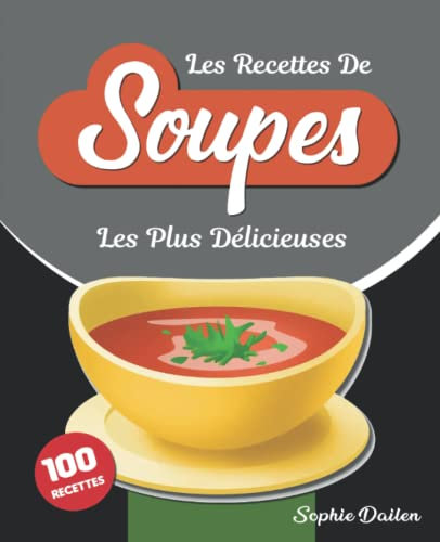 Les Recettes De Soupes Les Plus Délicieuses