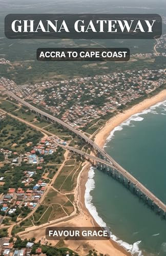 GHANA GATEWAY: ACCRA TO CAPE COAST (English Edition)