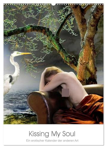 Kissing My Soul. Ein erotischer Kalender der anderen Art (Wandkalender 2026 DIN A2 hoch), CALVENDO Monatskalender: Bilder verträumter Weiblichkeit in ... verzauberten Inszenierungen (CALVENDO Erotik)