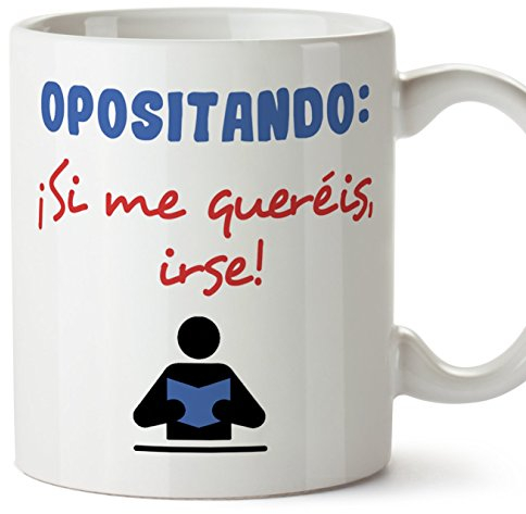 MUGFFINS Taza Original con Mensaje Gracioso para opositores - OPOSITANDO: ¡Si me queréis, irse! - cerámica 350 ml - Tazas con Frases motivacionales en Tono