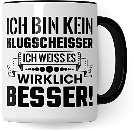 Klugscheisser Tasse - Kaffeebecher Mit Spruch Lustig für Besserwisser - Arbeit Büro Geschenk für Kollege, Kollegin - Kaffee- und Teetasse Mit Humor und Witz