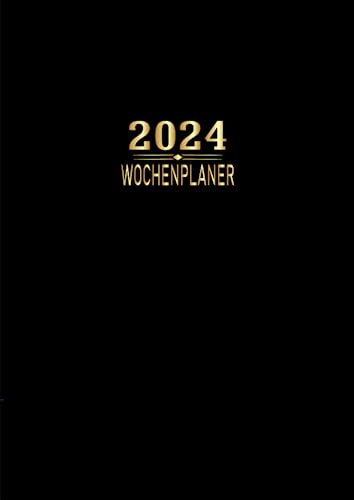 Wochenplaner 2024: Wochenplaner 12 monate von Januar bis Dezember 2024 | A4 Wochenplaner mit Uhrzeiten | Kalenderbuch mit Feiertagen | Soft-Cover Schwarz