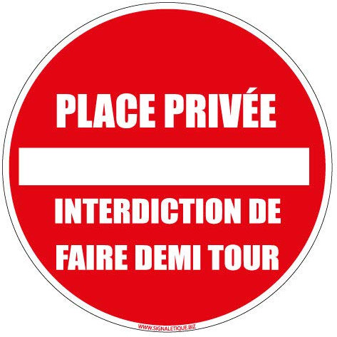 Panneau - Place Privée Interdiction de Faire Demi Tour - Diamètre 350 mm - Plastique rigide PVC 1,5 mm - Protection Anti-UV