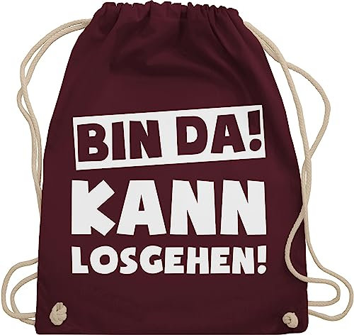 Shirtracer Turnbeutel Rucksack - Sprüche Statement mit - Bin da kann losgehen Spruch I - Unisize - Bordeauxrot - hipster bag beutel+rucksack+mit+sprüchen sprueche gruppen beutel tasche party sprüchen