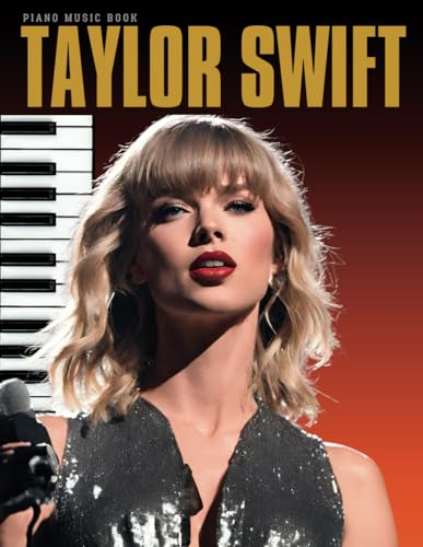 Taylor Swift Piano Music Book: Piano. Vocal. Guitar