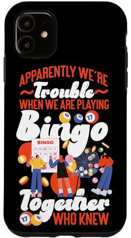 iPhone 11 Bingo Player Friends Besties Buddies Apparently We're Case