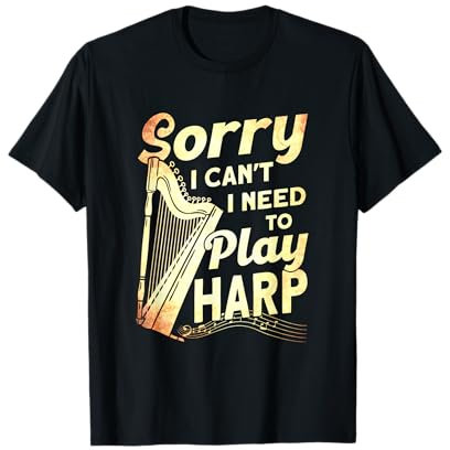 Sorry Ich Kann Nicht Ich Muss Harfe Spielen Harfe T-Shirt