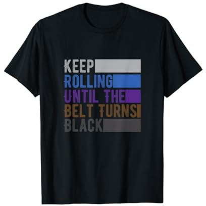 Jiu Jitsu Kostüm von Keep Rolling bis der Gürtel schwarz wird T-Shirt