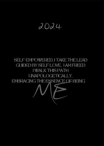 Wochenkalender 2024: Self-Empowered, I Take the Lead Guided by Self-Love, I Am Freed I Walk This Path, Unapologetically Embracing the Essence of Being Me: Planer 2024: Planer 2024