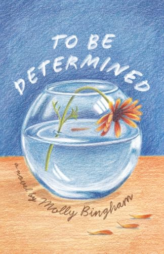 To Be Determined: A Novel