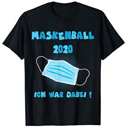 Mundschutz Maskenpflicht Maskenball 2020 Maske lustiges T-Shirt