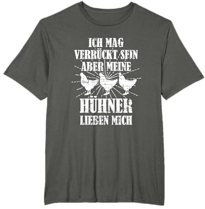 Ich mag verrückt sein aber meine Hühner lieben mich Vintage T-Shirt