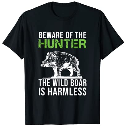 Hüten Sie sich vor der Jagd auf Wildschwein lustiger Jäger T-Shirt