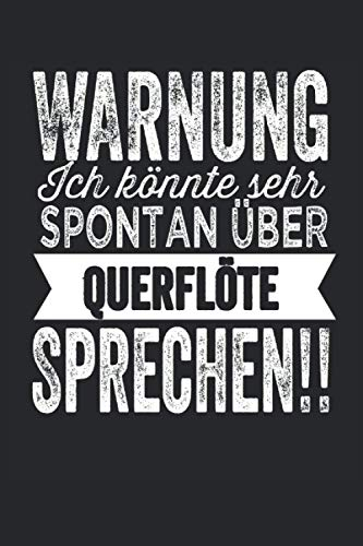 Querflöte Notizbuch: Lustiges Querflöte Notizbuch, Geschenk, Musiker, Planer, 6 x 9 (15.24 x 22.86 cm)
