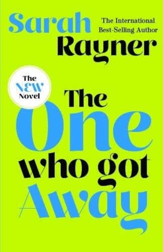 The One Who Got Away: The long-awaited novel from the million-selling author Sarah Rayner (Fiction by Sarah Rayner)