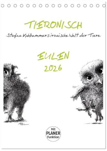 Tieronisch Eulen (Tischkalender 2026 DIN A5 hoch), CALVENDO Monatskalender: Stefan Kahlhammers fabelhaft gezeichnete Tierwelt (CALVENDO Tiere)