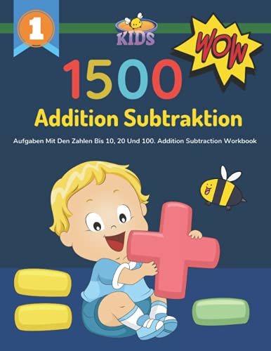 1500 Addition Subtraktion Aufgaben Mit Den Zahlen Bis 10, 20 Und 100. Addition Subtraction Workbook: Schritt für Schritt Fundamente der Mathematik 1-5 ... Math facts timed test 0-12, 0-20 and 0-99 mix
