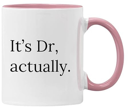 Plumfoolery Dr Mug It's Dr Actually PHD Gift Doctor Graduation Present Congratulations (Pink, It's Dr, Actually)
