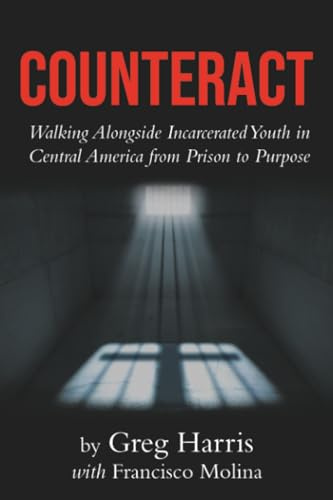 Counteract: Walking Alongside Incarcerated Youth in Central America from Prison to Purpose