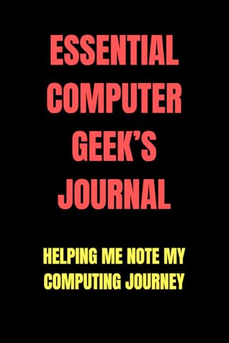 Essential Computer Geek’s Journal