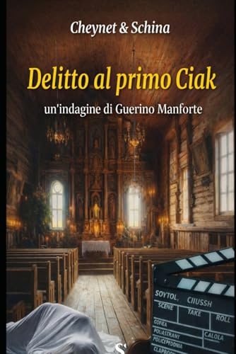 Delitto al primo Ciak: 5 (Le indagini di Guerino Manforte)