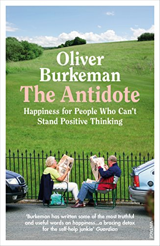 The Antidote: From the Sunday Times bestselling author of Four Thousand Weeks (English Edition)