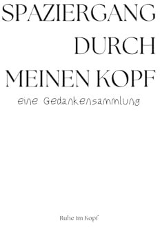 Spaziergang durch meinen Kopf | Gedankensammlung über das Erwachsenwerden