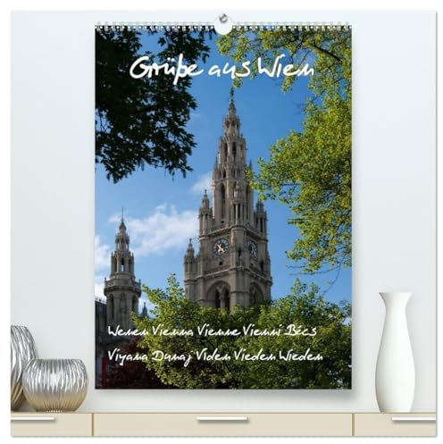 Grüsse aus Wien (hochwertiger Premium Wandkalender 2026 DIN A2 hoch), Kunstdruck in Hochglanz: Wien ist eine sehenswerte Stadt, reich an historischen Bauten und Sehenswürdigkeiten. (CALVENDO Orte)