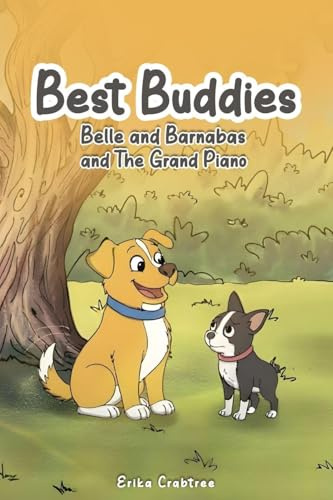 Best Buddies: Belle and Barnabas and The Grand Piano