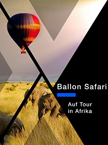 Auf Tour in Afrika - Ballon Safari