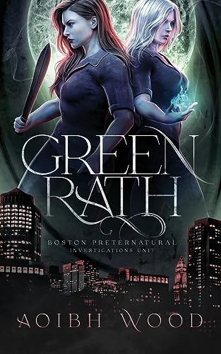 Green Rath: A Cait Reagan Novel (Boston Preternatural Investigations Unit, Band 3)
