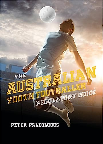 The Australian Youth Footballer Regulatory Guide (English Edition)