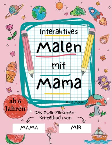 Interaktives Malen mit Mama: Das Zwei-Personen-Kritzelbuch von Mama und mir - Spiel, Spaß, Verbindung