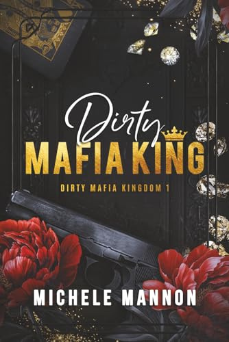 Dirty Mafia King: Special Edition (Dirty Mafia Kingdom, Band 1)