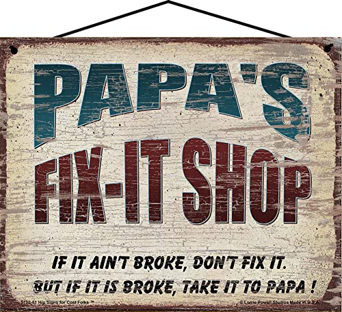 Schild mit Aufschrift If It Ain't Broke Don't Fix It But If It Is Broke Take It To Papa, Vintage-Stil, Wandkunst zum Aufhängen für Garage oder Werkstatt, Vatertagsgeschenk für Opa oder Großvater,