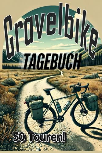 Gravelbike Tagebuch: Dein Logbuch für 50 unvergessliche Radtouren | Radsportler Trainingstagebuch | vorgedruckte Seiten