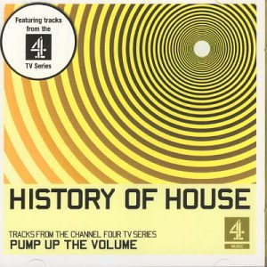 The History of House Music (Pump Up the Volume)