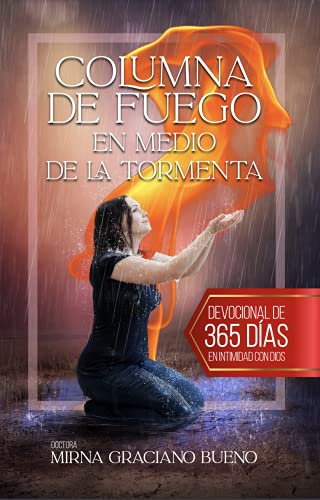 Columna de fuego en medio de la tormenta: Devocional de 365 días en intimidad con Dios