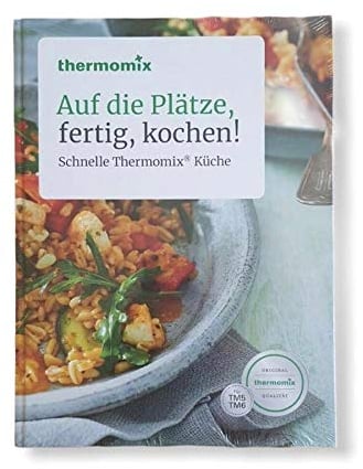 Original Vorwerk Thermomix Buch TM5 TM6 Kochbuch Auf die Plätze, fertig, kochen! Schnelle Thermomix Küche [Hardcover] Thermomix