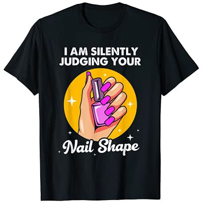 Nagelkünstler Nagelpflege für Frauen lustig T-Shirt